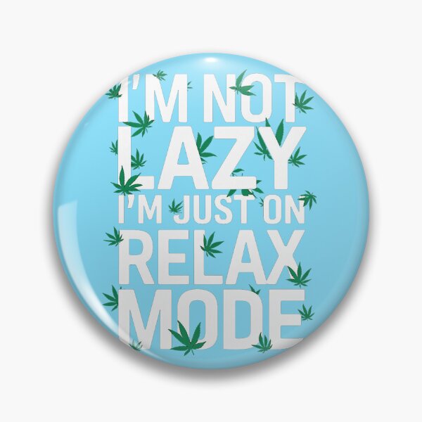 Item preview, I'm Not Lazy Just On Relax Mode - LightBlue designed and sold by JLEmporium.
