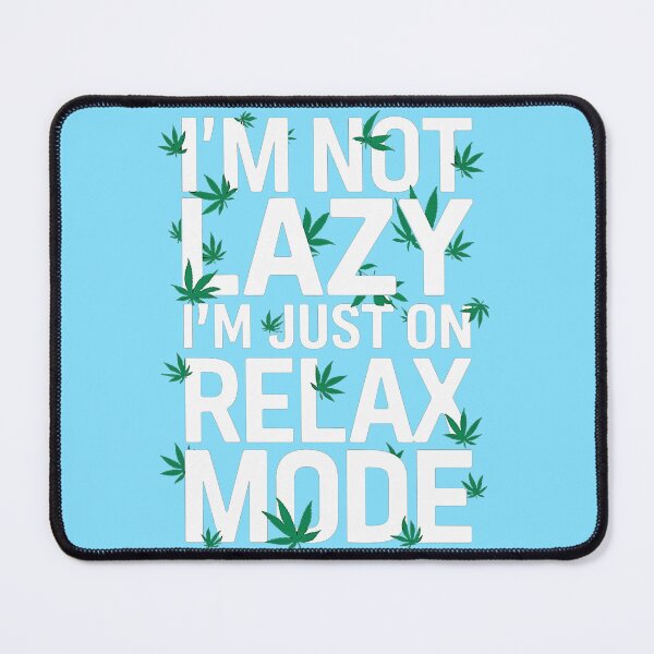 Item preview, I'm Not Lazy Just On Relax Mode - LightBlue designed and sold by JLEmporium.