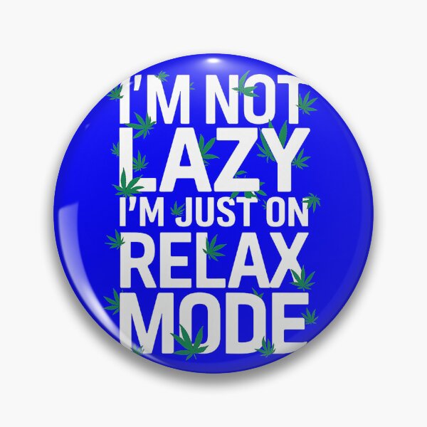 Item preview, I'm Not Lazy Just On Relax Mode - Blue designed and sold by JLEmporium.