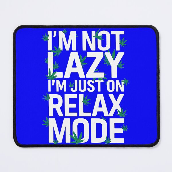 Item preview, I'm Not Lazy Just On Relax Mode - Blue designed and sold by JLEmporium.