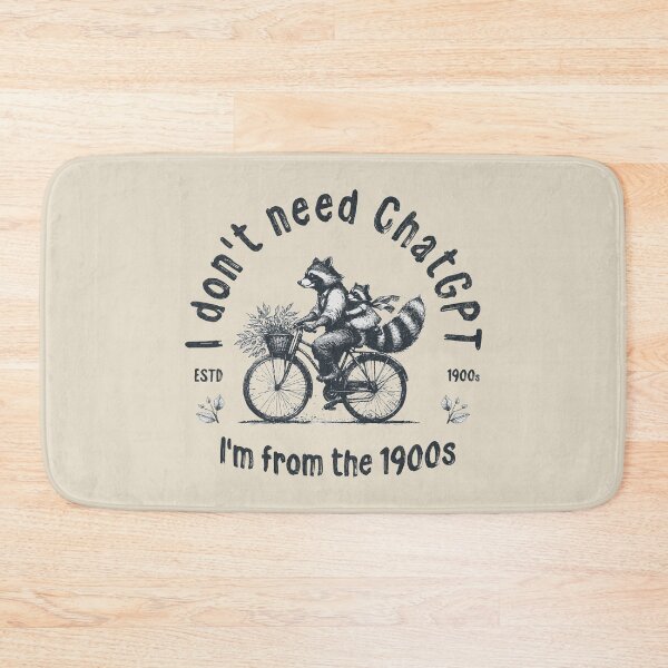 Item preview, I Don't Need ChatGPT I'm From The 1900s designed and sold by A.I.  Took My Job!.