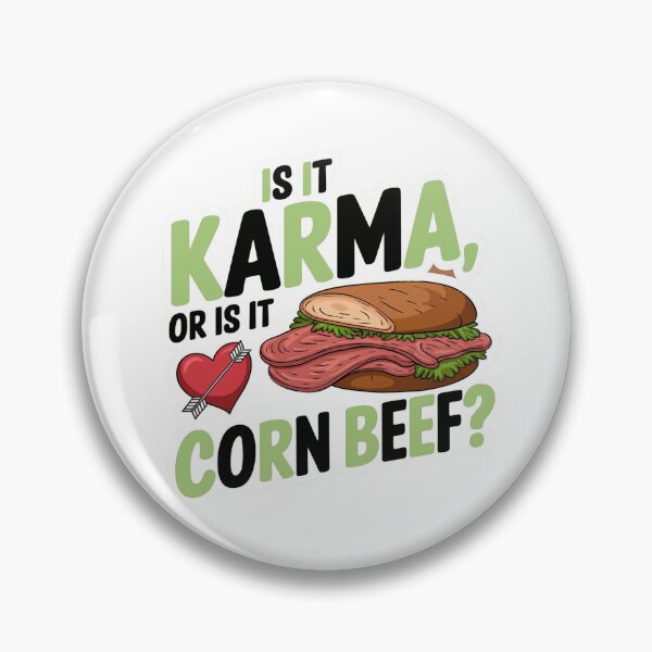Item preview, Is it Karma, or is it Corn beef? designed and sold by Gentle40Winks.