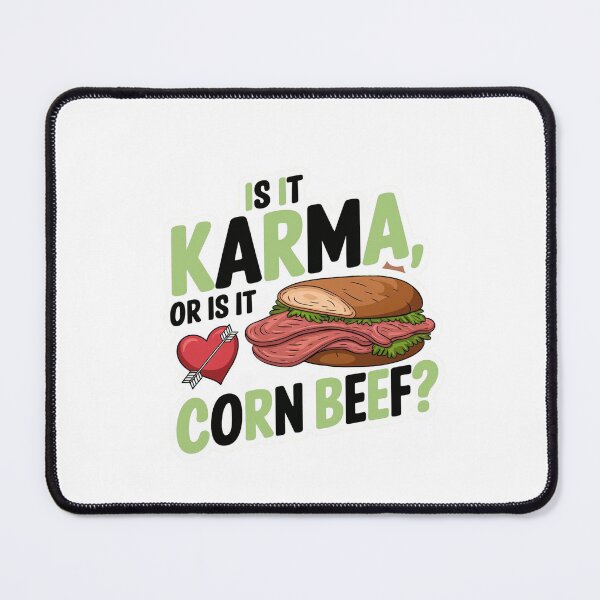 Item preview, Is it Karma, or is it Corn beef? designed and sold by Gentle40Winks.