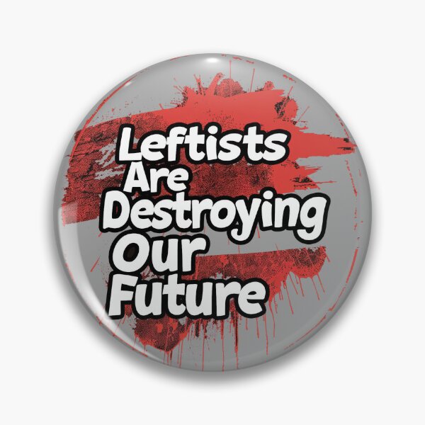 Item preview, Leftists Are Destroying Our Future designed and sold by VibrantStar.