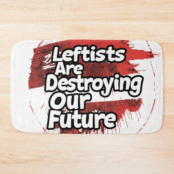 Item preview, Leftists Are Destroying Our Future designed and sold by VibrantStar.