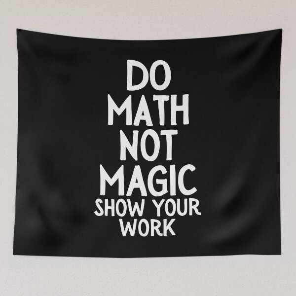 Item preview, Do Math Not Magic show your work Funny Math Back To School designed and sold by SlocifieShop.