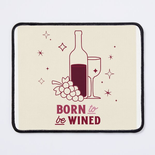 Item preview, Born to be wined designed and sold by WearitToday.