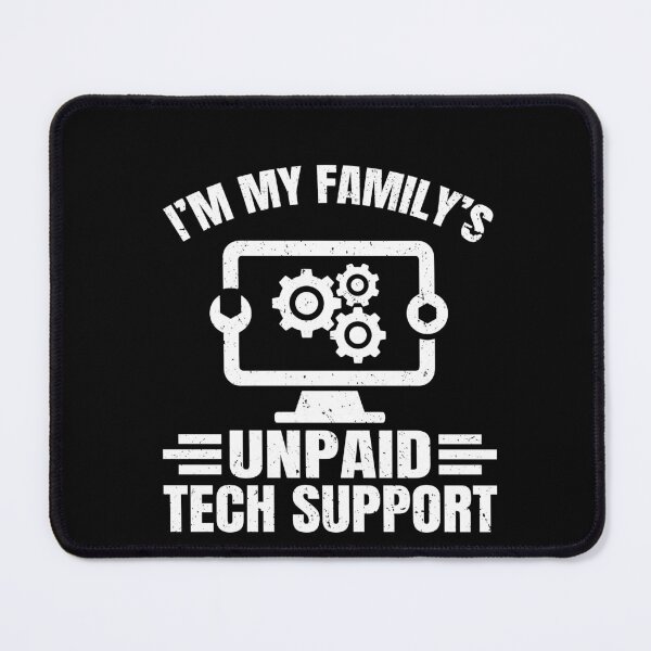 Item preview, I'm My Family's Unpaid Tech Support Funny Computer Engineer designed and sold by GrahamEllis.