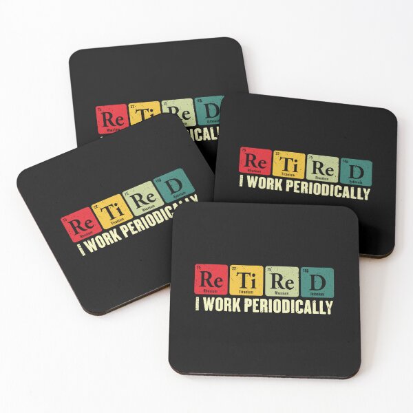 Item preview, Retired I Work Periodically Science Chemistry Periodic Table designed and sold by GrahamEllis.