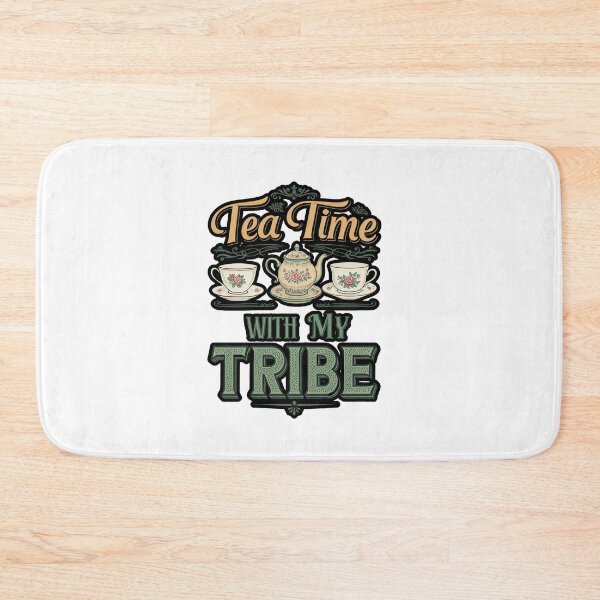 Item preview, Tea Time with My Tribe designed and sold by FitEnvy.