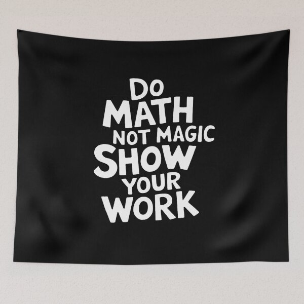 Item preview, Funny Math Back To School, Do Math Not Magic show your work designed and sold by SlocifieShop.