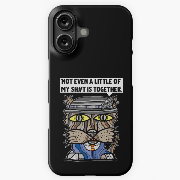 "Not even a little of my sh#t is together." iPhone Snap Case