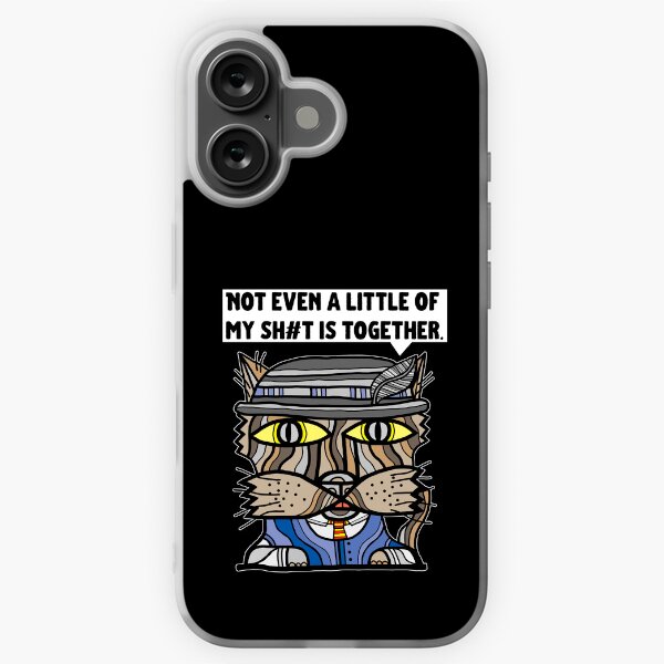 "Not even a little of my sh#t is together." iPhone Soft Case