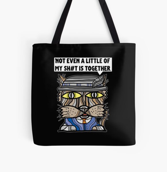 "Not even a little of my sh#t is together." All Over Print Tote Bag