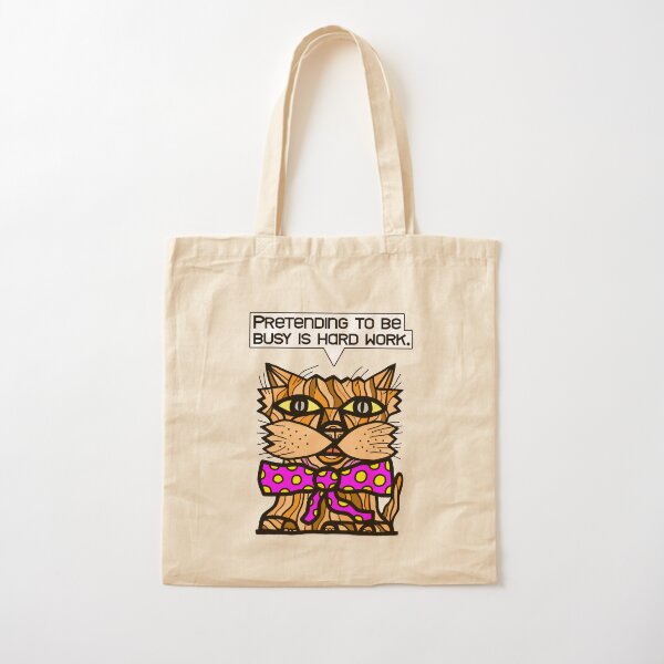 "Pretending to be busy is hard work." Cotton Tote Bag