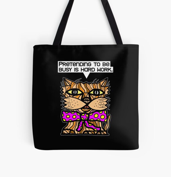 "Pretending to be busy is hard work." All Over Print Tote Bag