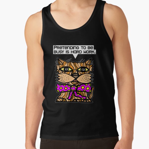 "Pretending to be busy is hard work." Tank Top