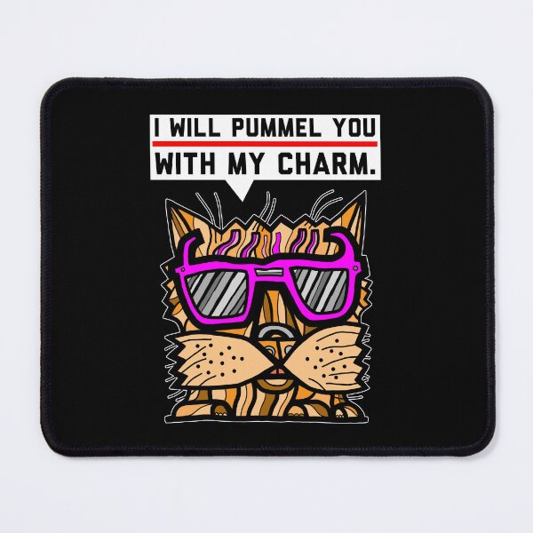 "I will pummel you with my charm." Mouse Pad