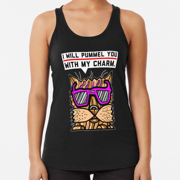 "I will pummel you with my charm." Racerback Tank Top