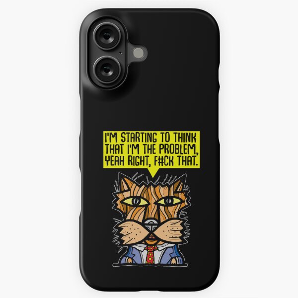 "I'm starting to think that I'm the problem, yeah right, f#ck that." iPhone Snap Case