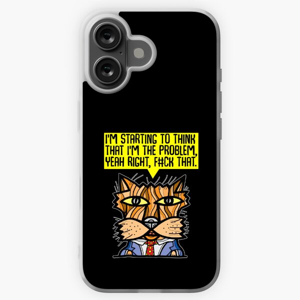 "I'm starting to think that I'm the problem, yeah right, f#ck that." iPhone Soft Case