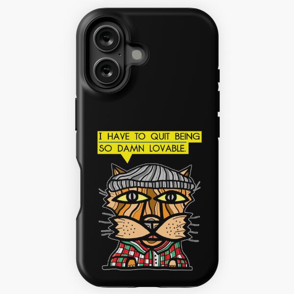 "I have to quit being so damn lovable." iPhone Tough Case