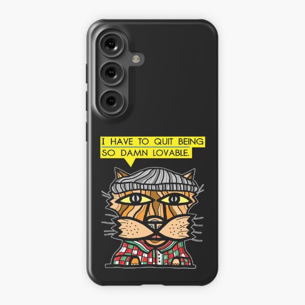 "I have to quit being so damn lovable." Samsung Galaxy Snap Case