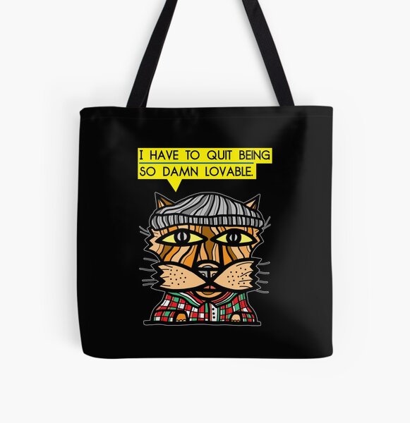 "I have to quit being so damn lovable." All Over Print Tote Bag