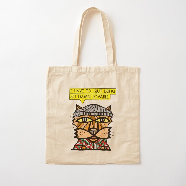 "I have to quit being so damn lovable." Cotton Tote Bag