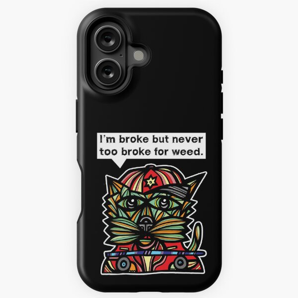 "I'm broke but never too broke for weed." iPhone Tough Magsafe Case