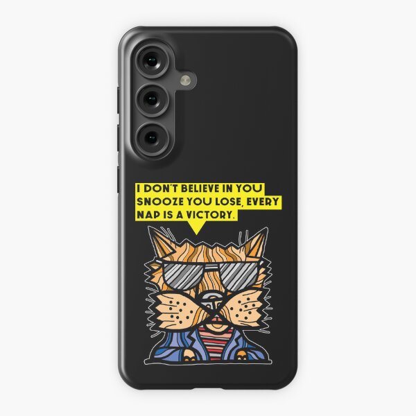 "I don't believe in you snooze you lose, every nap is a victory." Samsung Galaxy Snap Case