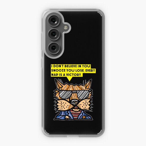 "I don't believe in you snooze you lose, every nap is a victory." Samsung Galaxy Soft Case