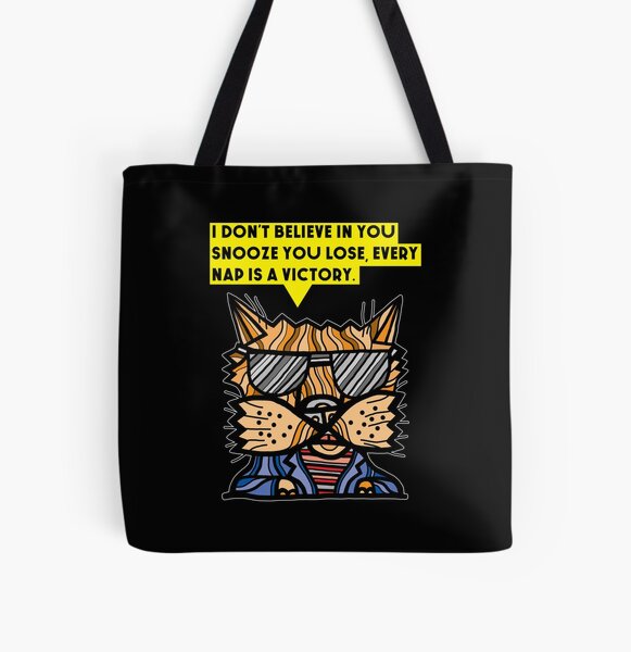 "I don't believe in you snooze you lose, every nap is a victory." All Over Print Tote Bag