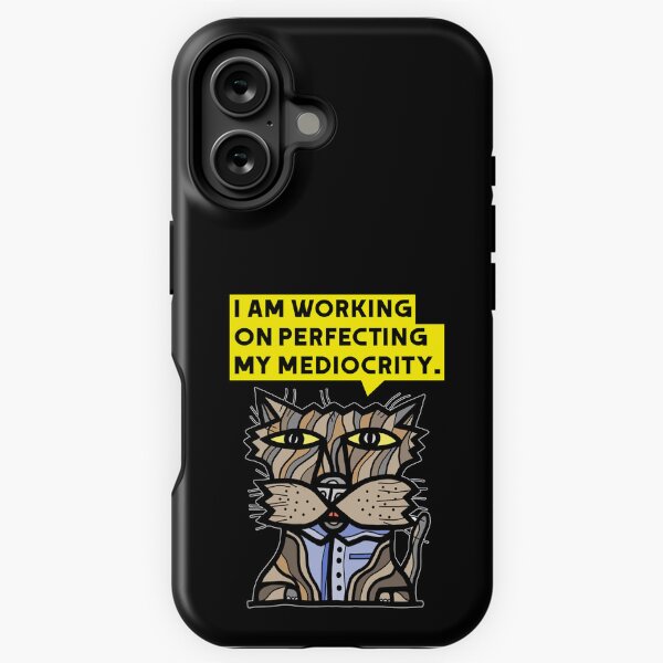 "I am working on perfecting my mediocrity." iPhone Tough Case