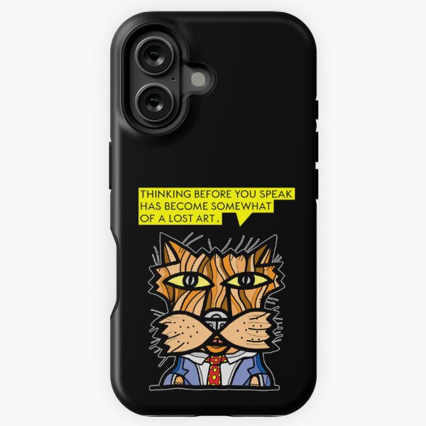 "Thinking before you speak has become somewhat of a lost art." iPhone Tough Case