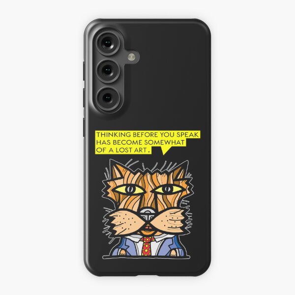 "Thinking before you speak has become somewhat of a lost art." Samsung Galaxy Snap Case