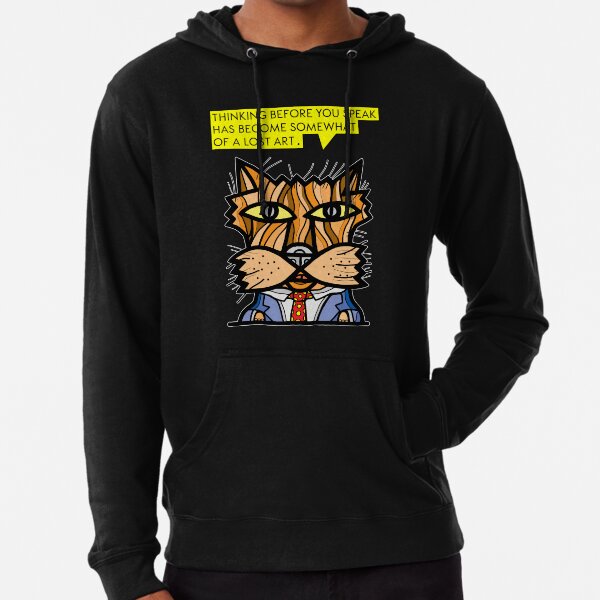 "Thinking before you speak has become somewhat of a lost art." Lightweight Hoodie