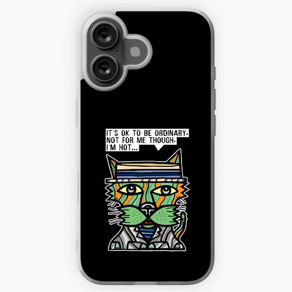 "It's OK to be ordinary, not for me though, I'm hot..." iPhone Soft Case