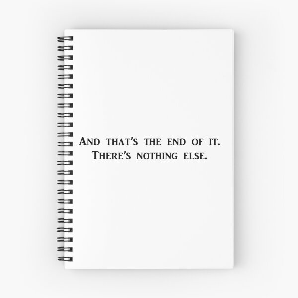 Item preview, That's the end of it. designed and sold by Unworthy42.