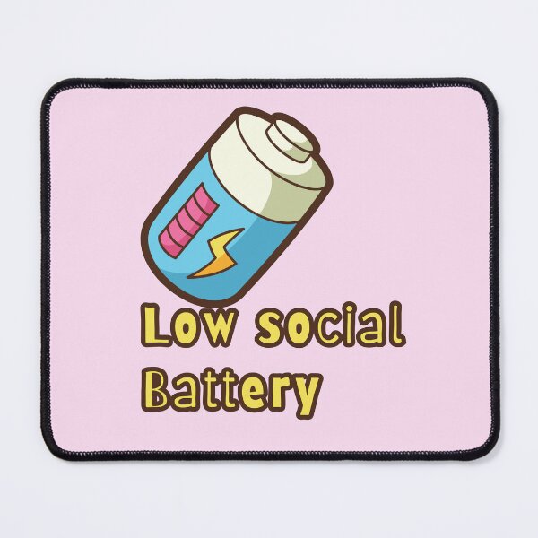 Item preview, Low social Battery  designed and sold by NurzZz73.