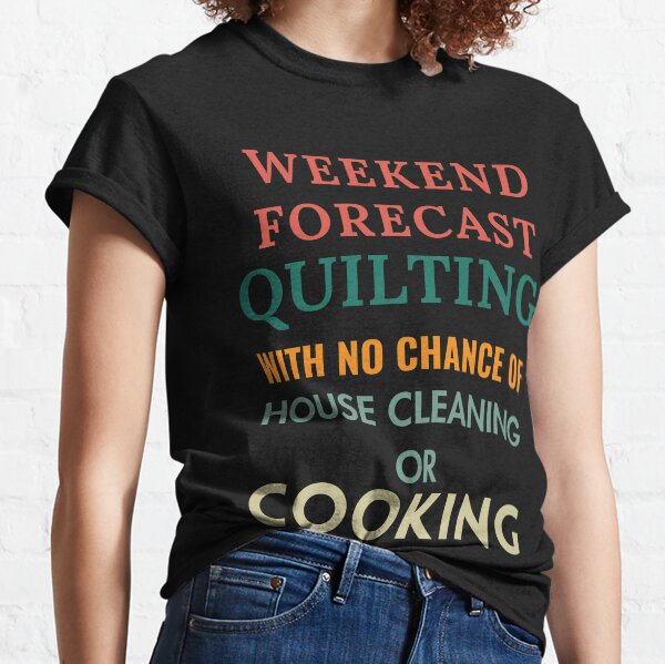 Item preview, Weekend Forecast: Quilting with No House Cleaning or Cooking - Funny Retro Quilting designed and sold by Wiss2Arts.