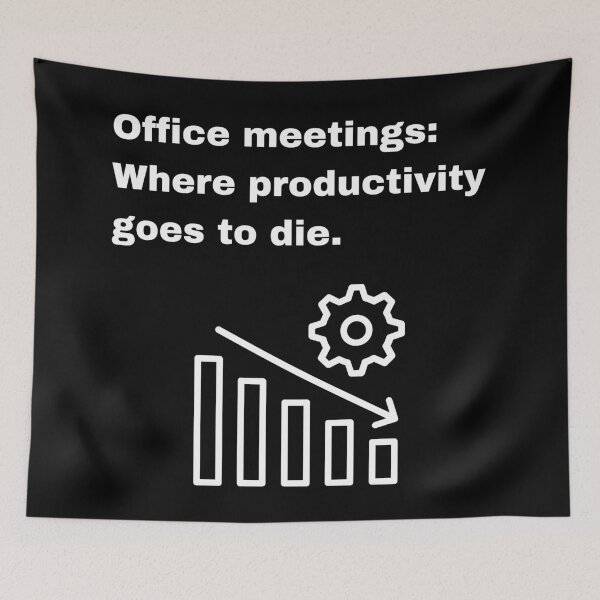 Item preview, Office Meetings, Where Productivity Dies Quote designed and sold by Creastore.