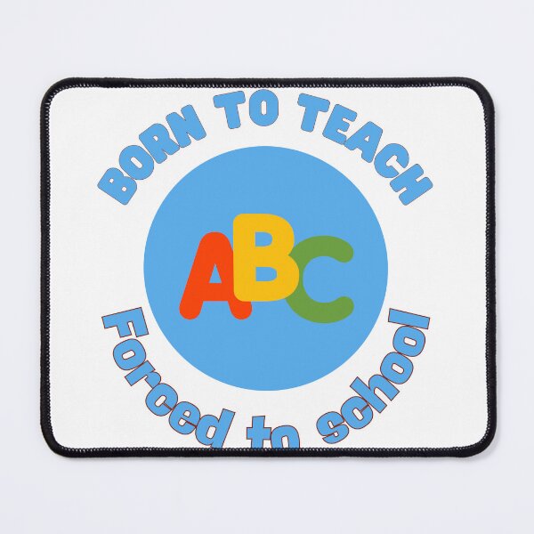 Item preview, Born to teach,forced to school designed and sold by Kelli Campbell.