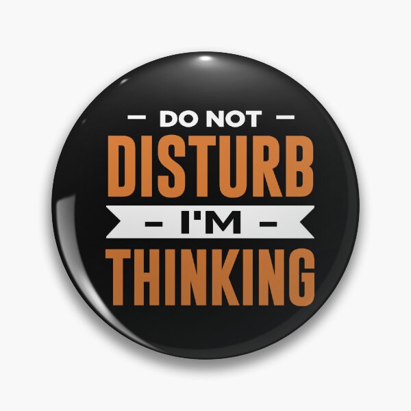 Item preview, Do not disturb I'm Thinking  designed and sold by ChangeNarrative.