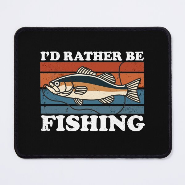 Item preview, I'd Rather Be Fishing designed and sold by NQArtist.