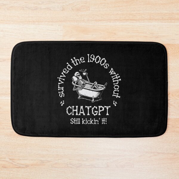 Item preview, Survived The 1900s Without ChatGPT. Still Kickin' It! designed and sold by A.I.  Took My Job!.