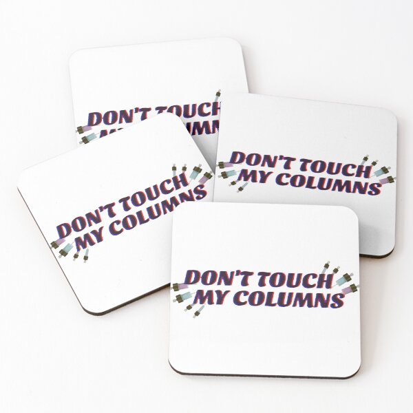 Item preview, Affinity Columns - DON'T TOUCH MY COLUMNS designed and sold by ScienceCrimes.