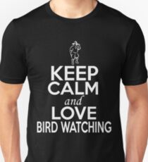 Keep Calm and Love Bird Watching Unisex T-Shirt