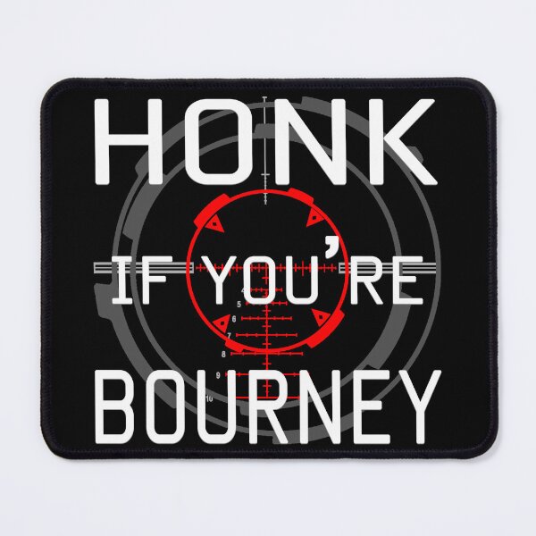 Item preview, Honk If You're Bourney Funny Jason Bourne Memes designed and sold by bebearts.