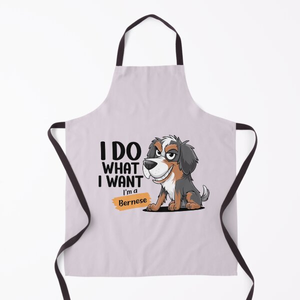 Item preview, I do what I want I'm a Bernese Mountain Dog designed and sold by ArthousePromos.